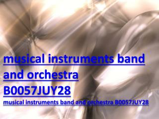 musical instruments band and orchestra B0057JUY28