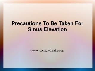 Precautions To Be Taken For Sinus Elevation