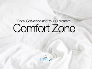 Copywriting, Conversion and Your Customer's Comfort Zone