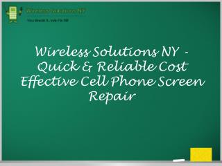 Wireless Solutions NY - Quick & Reliable Cost Effective Cell Phone Screen Repair