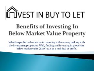 Benefits of Investing In Below Market Value Property