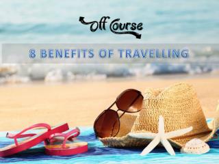 8 Benefits of Travelling