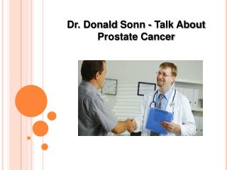 Dr. Donald Sonn - Talk about prostate cancer