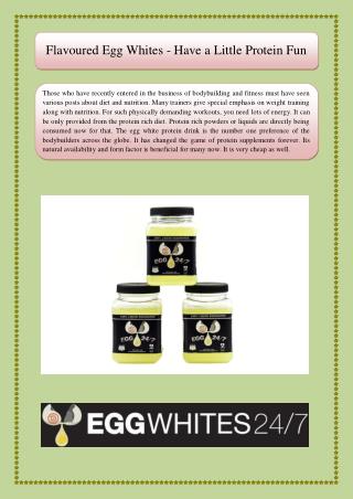 Flavoured Egg Whites - Have a Little Protein Fun