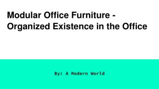 Modular Office Furniture - Organized Existence in the Office