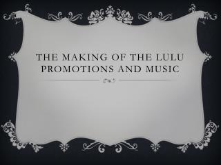 ISMAIL SIRDAH – The Making of the Lulu Promotions and Music