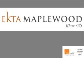 Luxury Real Estate in Khar - EKTA Maplewood Residential Project