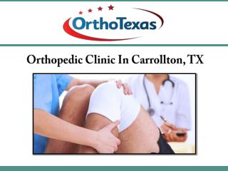 Orthopedic Clinic In Carrollton, TX