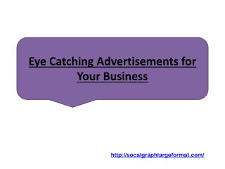 Eye Catching Advertisements for Your Business