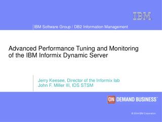 Advanced Performance Tuning and Monitoring of the IBM Informix Dynamic Server