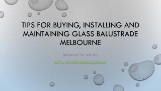 Tips For Buying, Installing And Maintaining Glass Balustrade Melbourne
