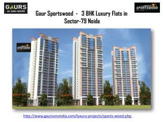 3 BHK Luxury Flats in Gaur Sportswood Sector-79 Noida