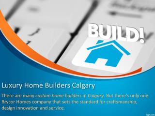 Luxury Custom Home Builders Calgary 