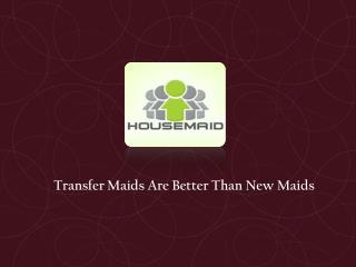 Transfer maids