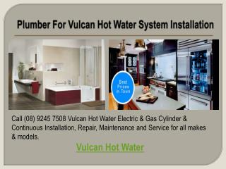 Plumber For Vulcan Hot Water System installation