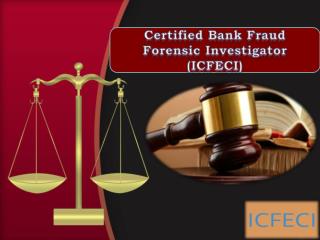 Certified Bank Fraud Forensic Investigator (ICFECI)