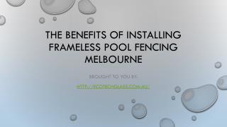 The Benefits Of Installing Frameless Pool Fencing Melbourne