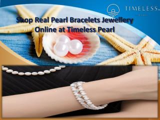 Shop Real Pearl Bracelets Jewellery Online at Timeless Pearl