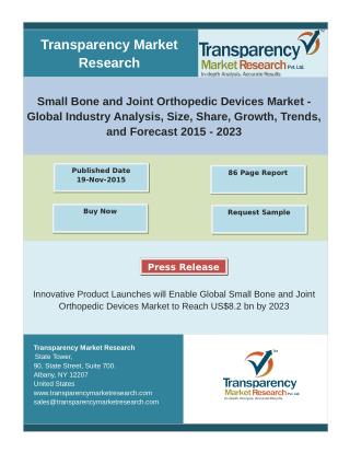 Small Bone and Joint Orthopedic Devices Market - Global Industry Analysis, Size, Market Trends, and Forecast 2015 - 2023