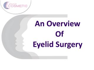 An Overview of Eyelid Surgery