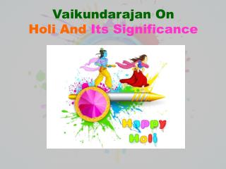 Vaikundarajan On Holi And Its Significance