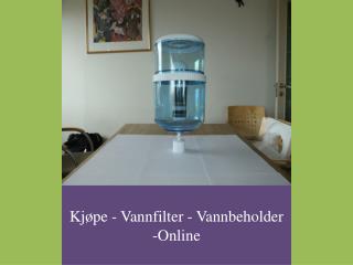 Kjøpe - Vannfilter - Vannbeholder -Online