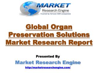 Global Organ Preservation Solutions Market is set to Grow at a CAGR of 15.9% from 2016 to 2023 – by Market Research Engi