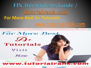 FIN 366 Academic professor /Tutorialrank.com