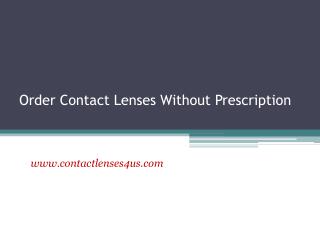 Place Order for Contact Lenses Without Prescription - www.contactlenses4us.com