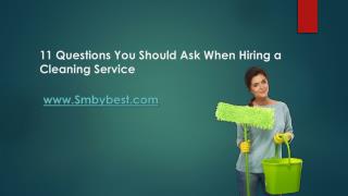 11 Questions You Should Ask When Hiring a Cleaning Service