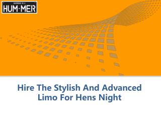 Hire The Stylish And Advanced Limo For Hens Night