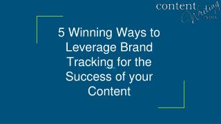 5 Winning Ways to Leverage Brand Tracking for the Success of your Content