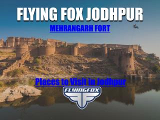 Flying Fox Jodhpur - Mehrangarh Fort - Places to Visit in Jodhpur - Jaipur Places to Visit -Places to Visit in Jaipur