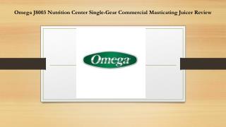 Omega J8003 Nutrition Center Single-Gear Commercial Masticating Juicer Review
