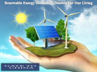 Renewable Energy Technology Needed For Our Living