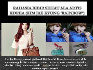 Rahasia Bibir Sehat ala Artis Korea (Kim Jae Kyung ‘Rainbow’)