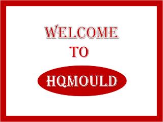 HQMOULD- The Famous China Mould Manufacturer