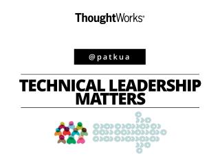 Why Technical Leadership Matters