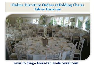 Online Furniture orders at Folding Chairs Tables Discount