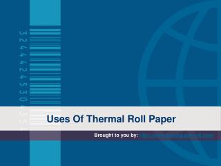 Uses Of Thermal Roll Paper