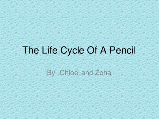 The Life Cycle Of A Pencil