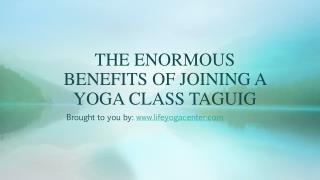 THE ENORMOUS BENEFITS OF JOINING A YOGA CLASS TAGUIG