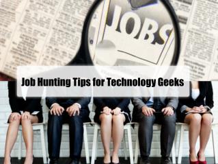 Job Hunting Tips for Technology Geeks