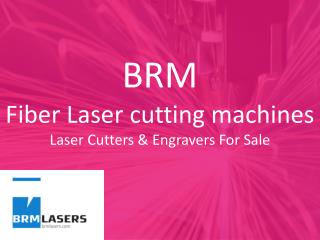 BRM Fiber Laser cutting machines | Laser Cutters & Engravers For Sale