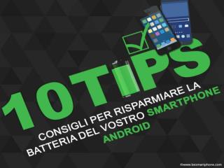 10 consigli per risparmiare la batteria del vostro smartphone Android