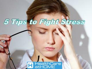 5 Tips To Fight Stress