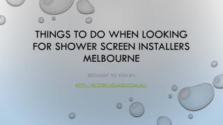 Things To Do When Looking For Shower Screen Installers Melbourne