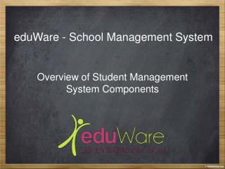 Overview of Student Management System Components-eduWare