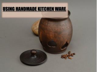 Using handmade kitchen ware/ Gaia