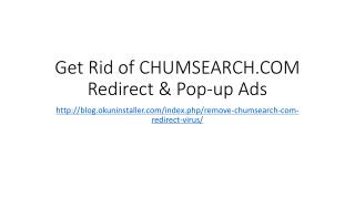 Get Rid of CHUMSEARCH.COM Redirect & Pop-up Ads